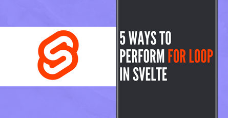 5 ways to perform for loop in Svelte (Each block)