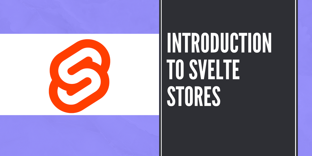 Introduction to Svelte Stores